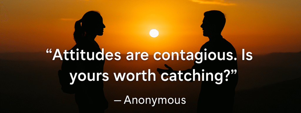 attitudes are contagious